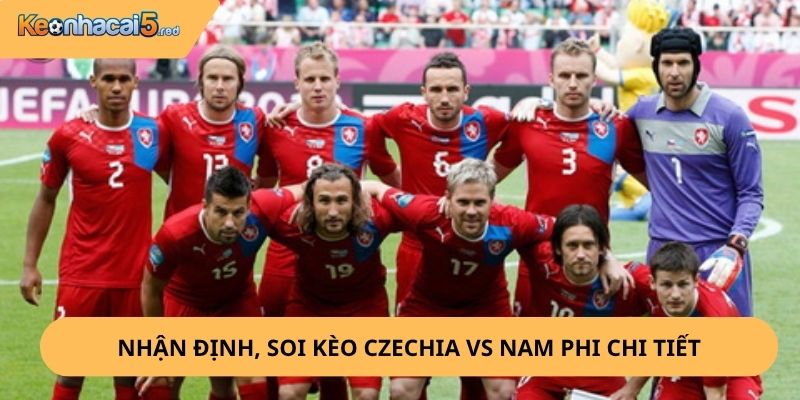 Nhận Định, Soi Kèo Czechia vs Nam Phi