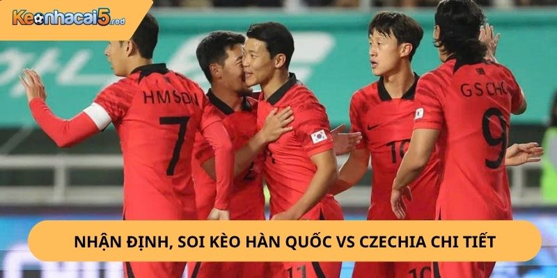 Nhận định, Soi Kèo Hàn Quốc vs Czechia
